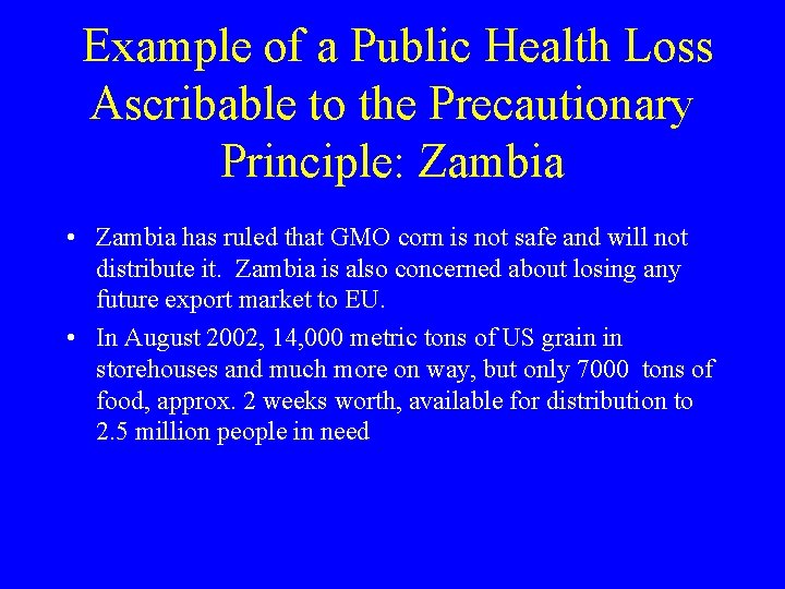 Example of a Public Health Loss Ascribable to the Precautionary Principle: Zambia • Zambia