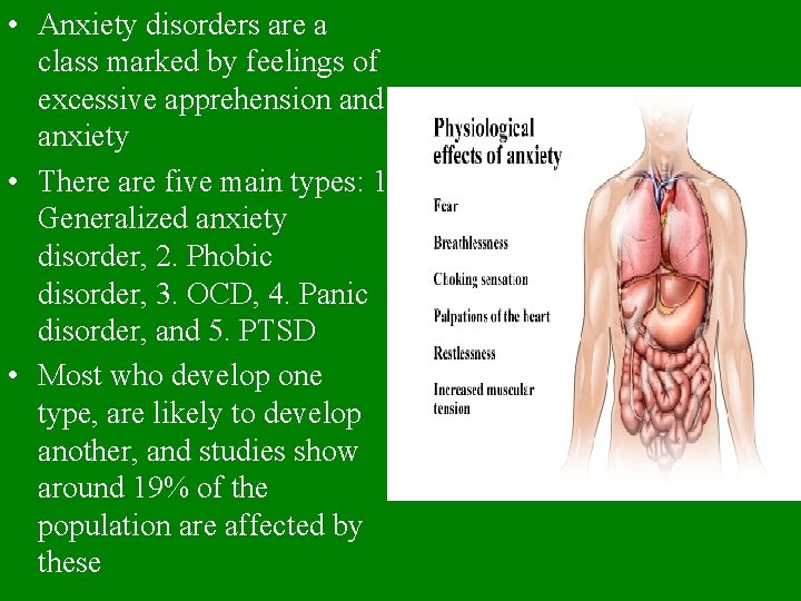  • Anxiety disorders are a class marked by feelings of excessive apprehension and