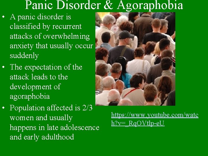 Panic Disorder & Agoraphobia • A panic disorder is classified by recurrent attacks of