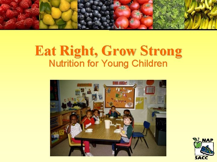 Eat Right, Grow Strong Nutrition for Young Children 