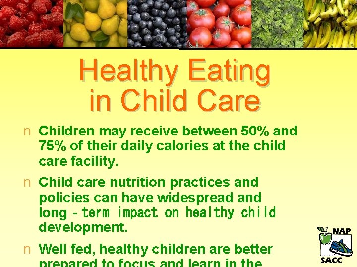Healthy Eating in Child Care n Children may receive between 50% and 75% of