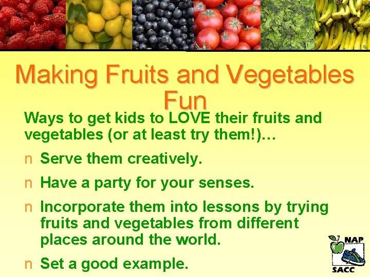 Making Fruits and Vegetables Fun Ways to get kids to LOVE their fruits and