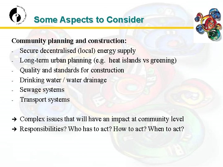 Some Aspects to Consider Community planning and construction: - Secure decentralised (local) energy supply