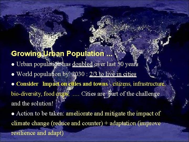 Growing Urban Population. . . l Urban population has doubled over last 50 years