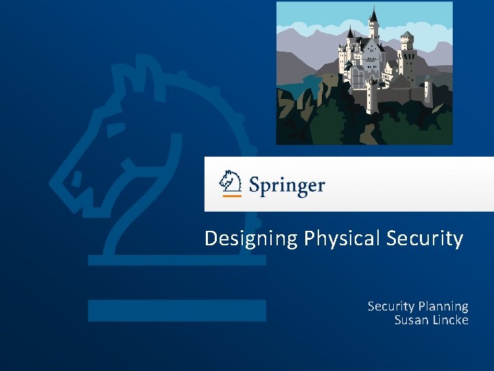 Designing Physical Security Planning Susan Lincke 