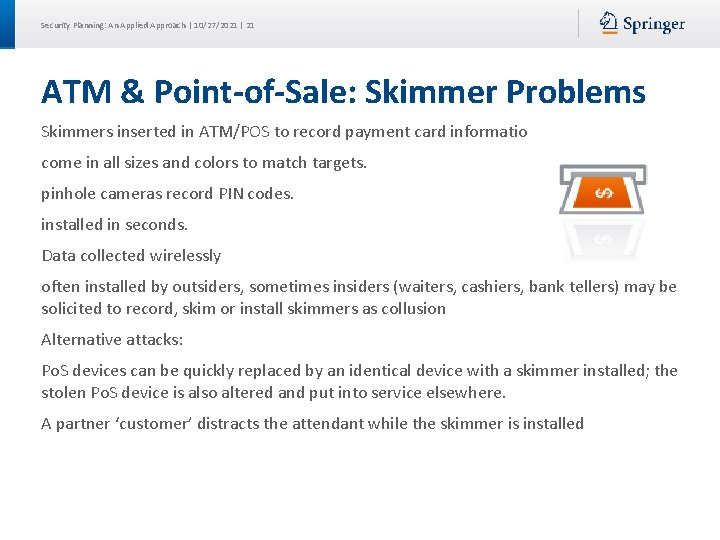 Security Planning: An Applied Approach | 10/27/2021 | 21 ATM & Point-of-Sale: Skimmer Problems