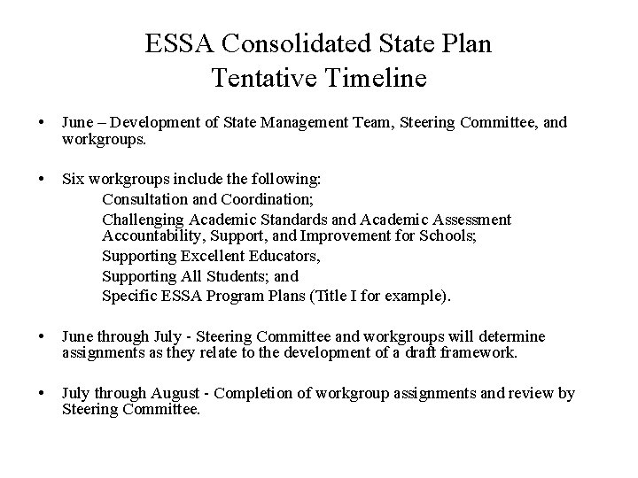 ESSA Consolidated State Plan Tentative Timeline • June – Development of State Management Team,