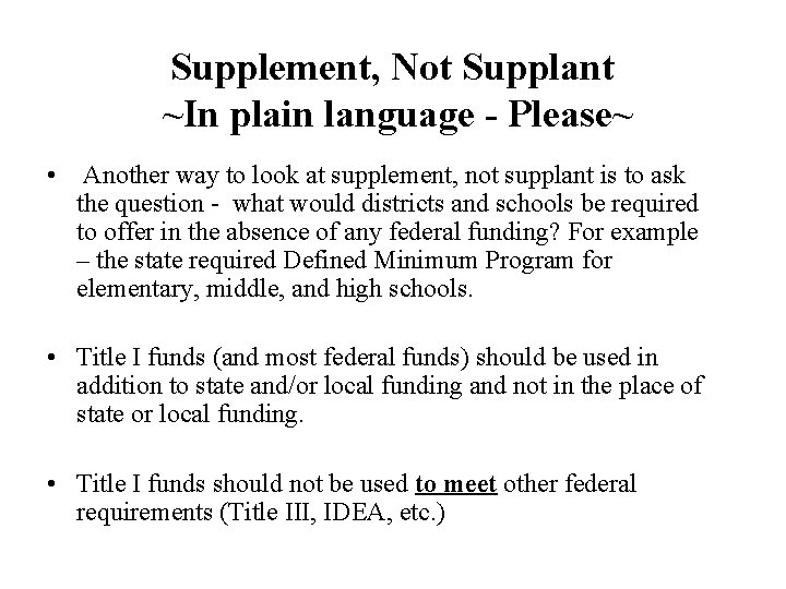 Supplement, Not Supplant ~In plain language - Please~ • Another way to look at