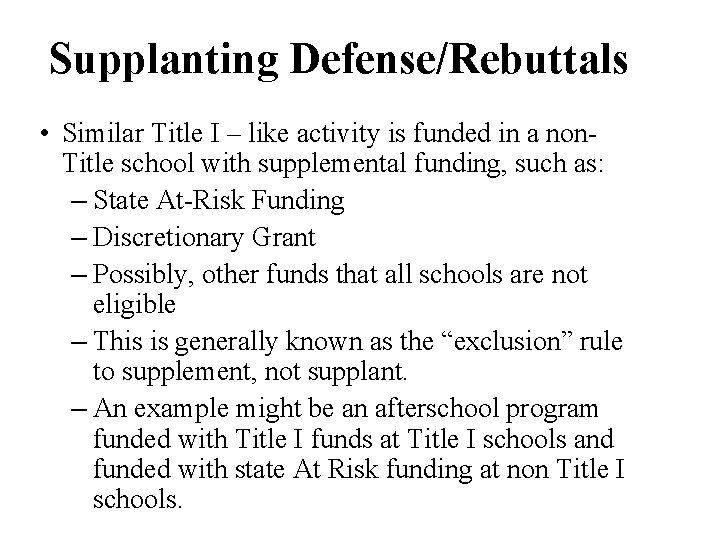Supplanting Defense/Rebuttals • Similar Title I – like activity is funded in a non.