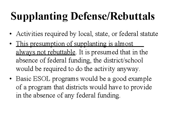 Supplanting Defense/Rebuttals • Activities required by local, state, or federal statute • This presumption