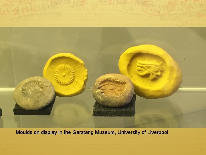Moulds on display in the Garstang Museum, University of Liverpool 