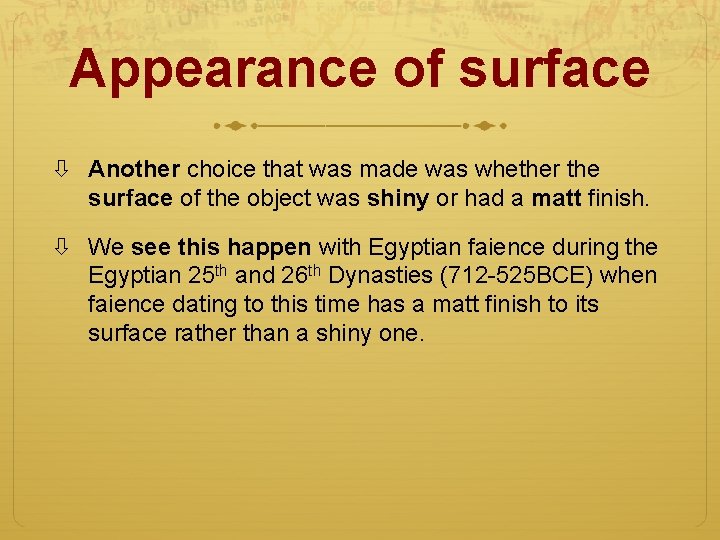 Appearance of surface Another choice that was made was whether the surface of the