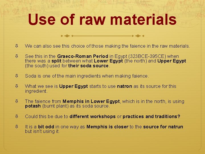 Use of raw materials We can also see this choice of those making the