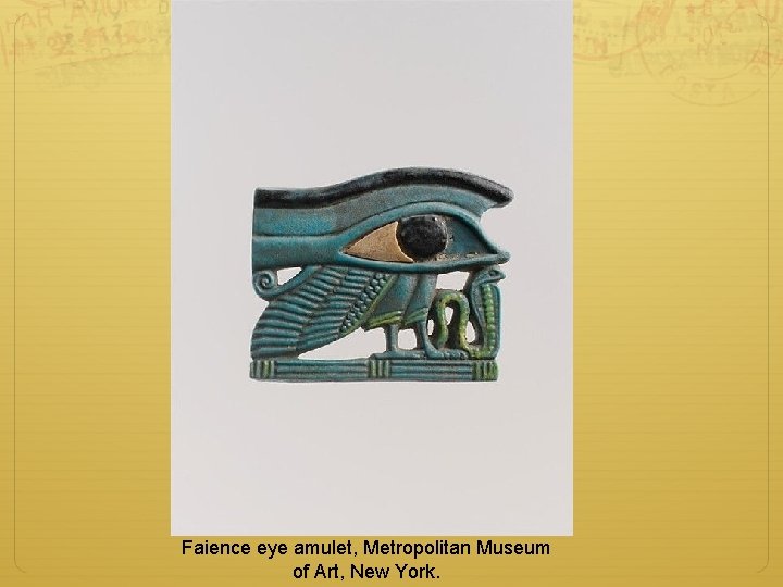 Faience eye amulet, Metropolitan Museum of Art, New York. 