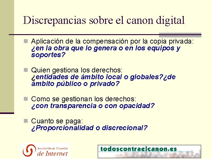 Discrepancias sobre el canon digital n Aplicación de la compensación por la copia privada: