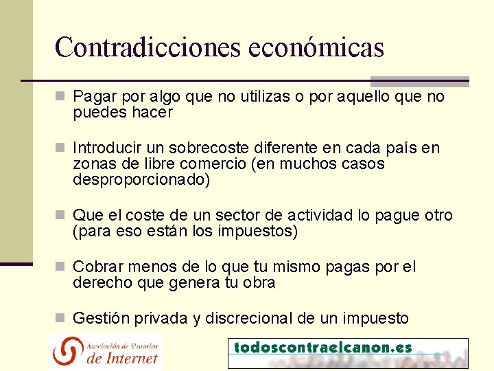 Contradicciones económicas n Pagar por algo que no utilizas o por aquello que no