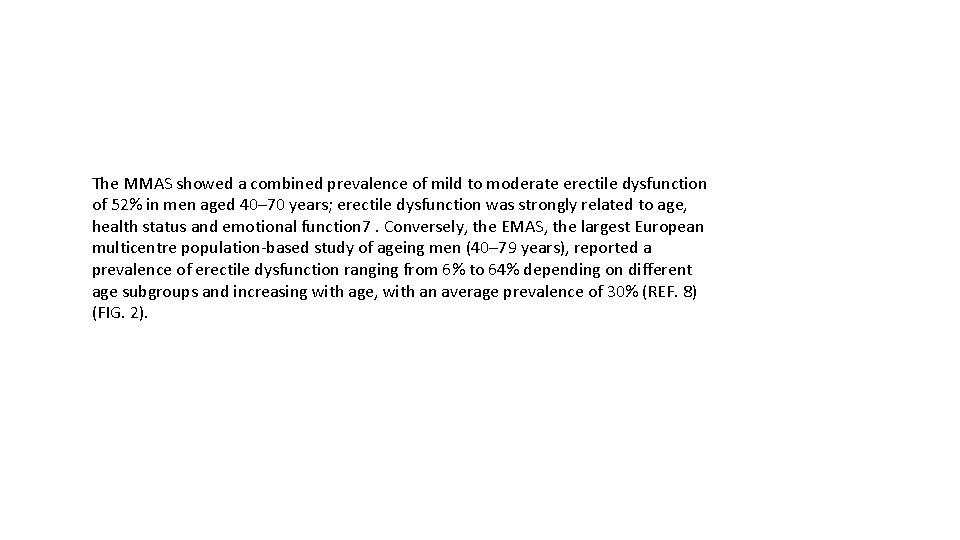 The MMAS showed a combined prevalence of mild to moderate erectile dysfunction of 52%