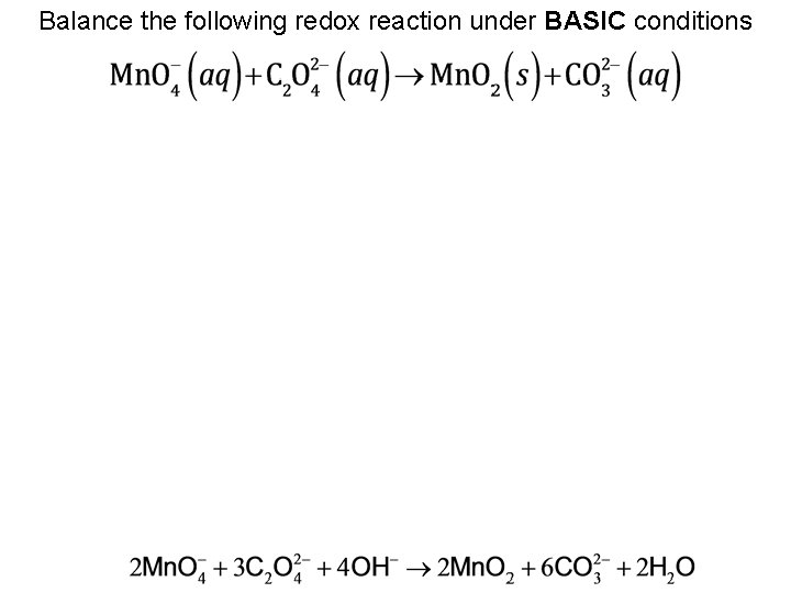 Balance the following redox reaction under BASIC conditions 