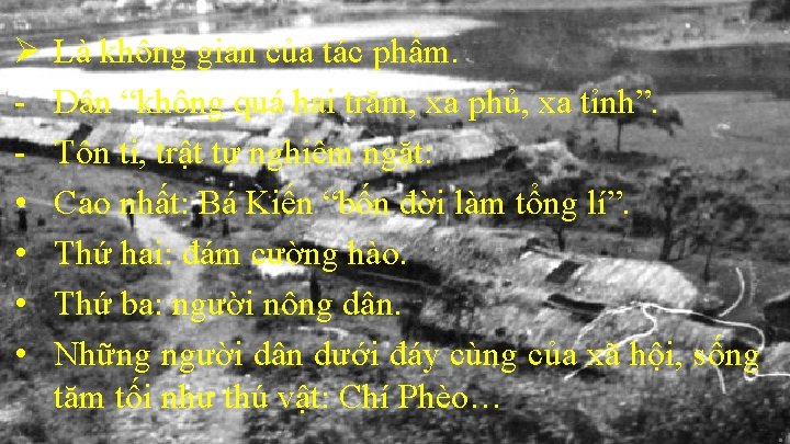 Ø • • Là không gian của tác phẩm. Dân “không quá hai trăm,