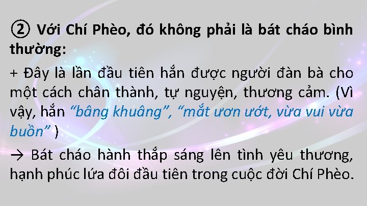 ② Với Chí Phèo, đó không phải là bát cháo bình thường: + Đây