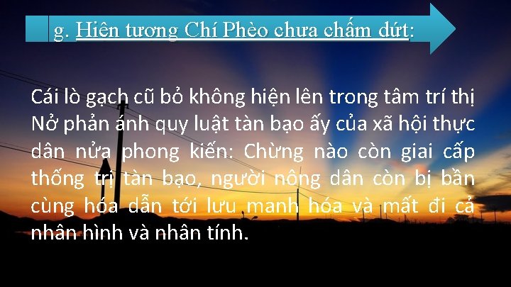 g. Hiện tượng Chí Phèo chưa chấm dứt: Cái lò gạch cũ bỏ không