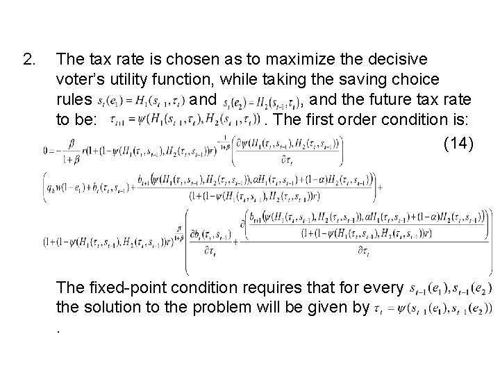 2. The tax rate is chosen as to maximize the decisive voter’s utility function,