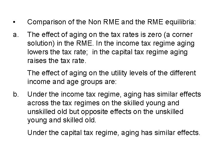  • Comparison of the Non RME and the RME equilibria: a. The effect