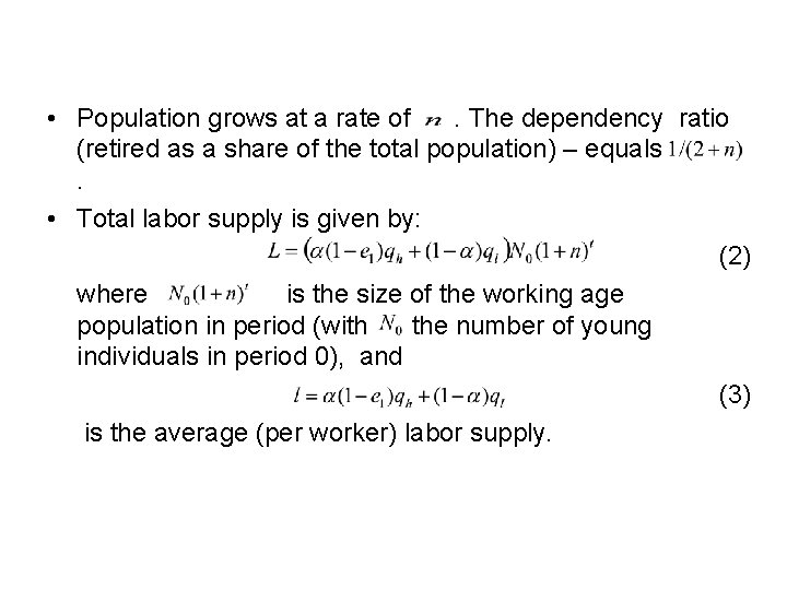  • Population grows at a rate of. The dependency ratio (retired as a