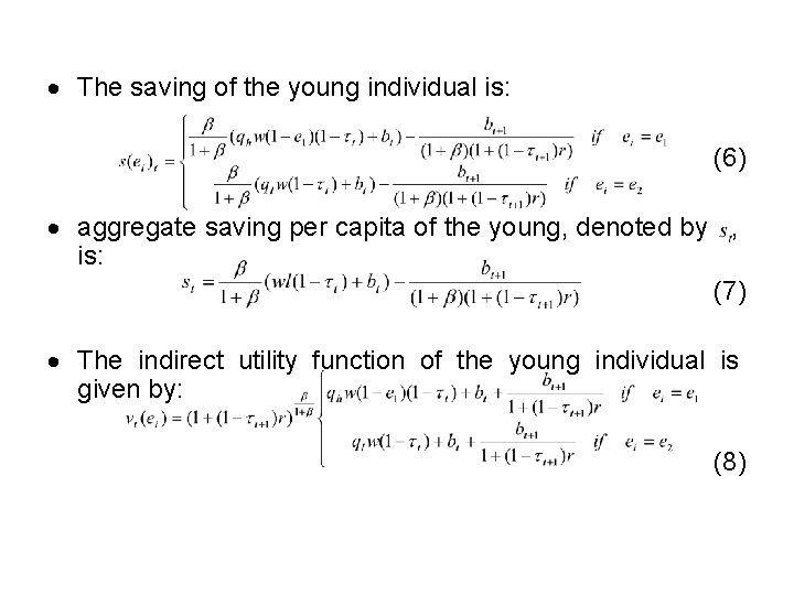  The saving of the young individual is: (6) aggregate saving per capita of