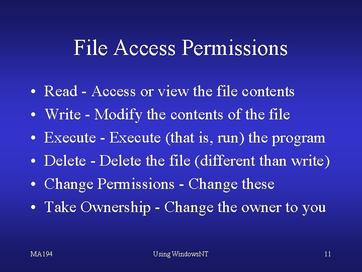 File Access Permissions • • • Read - Access or view the file contents