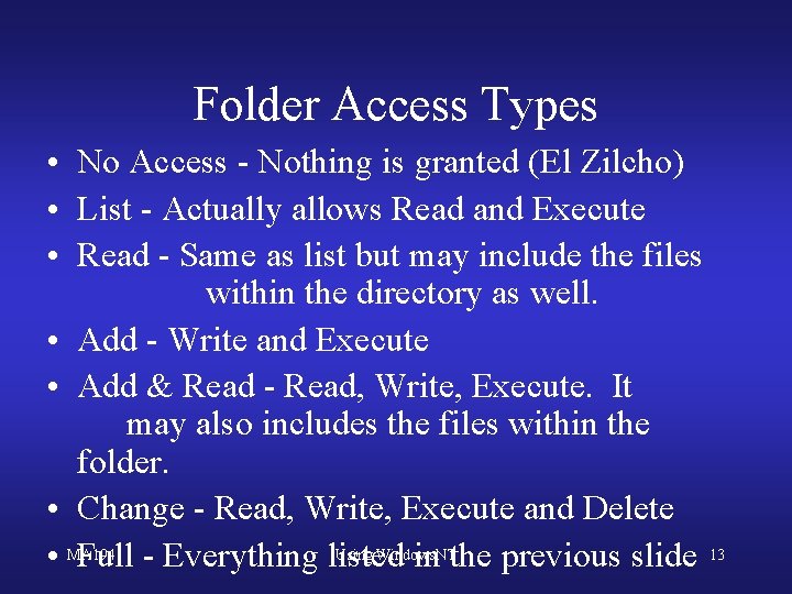 Folder Access Types • No Access - Nothing is granted (El Zilcho) • List