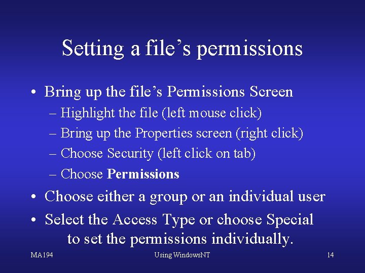 Setting a file’s permissions • Bring up the file’s Permissions Screen – Highlight the