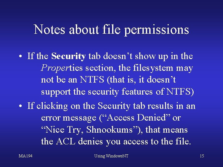 Notes about file permissions • If the Security tab doesn’t show up in the