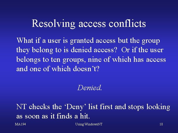 Resolving access conflicts What if a user is granted access but the group they