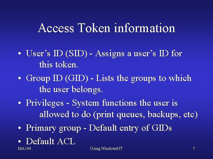 Access Token information • User’s ID (SID) - Assigns a user’s ID for this