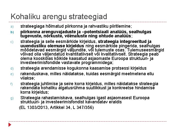 Kohaliku arengu strateegiad a) b) c) d) e) f) g) strateegiaga hõlmatud piirkonna ja