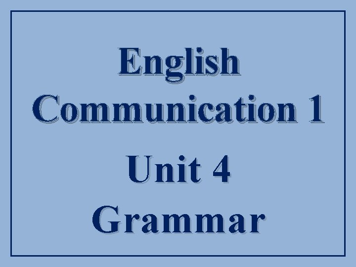 English Communication 1 Unit 4 Grammar 