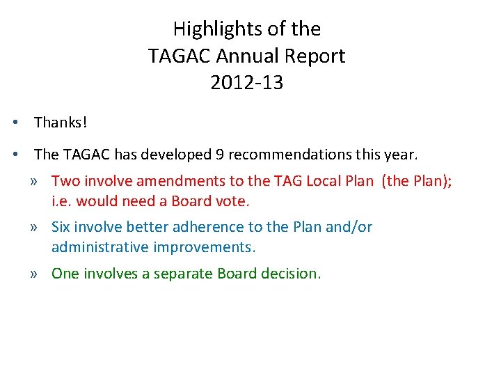 Highlights of the TAGAC Annual Report 2012 -13 • Thanks! • The TAGAC has