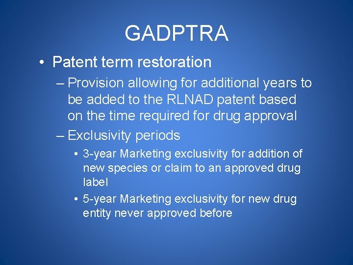 GADPTRA • Patent term restoration – Provision allowing for additional years to be added