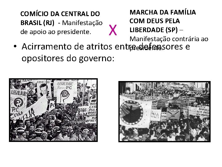 COMÍCIO DA CENTRAL DO BRASIL (RJ) - Manifestação de apoio ao presidente. MARCHA DA
