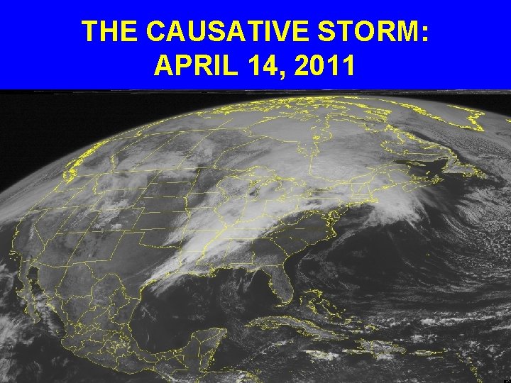 THE CAUSATIVE STORM: APRIL 14, 2011 