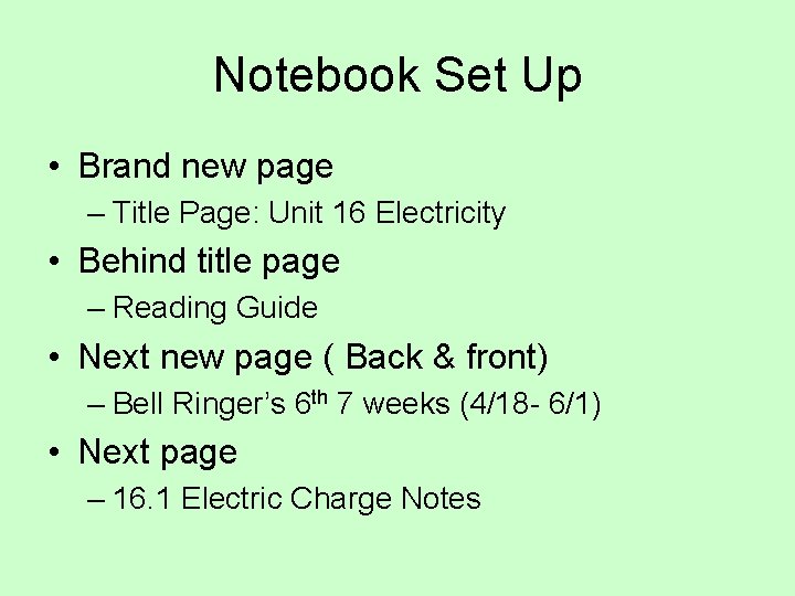 Notebook Set Up • Brand new page – Title Page: Unit 16 Electricity •