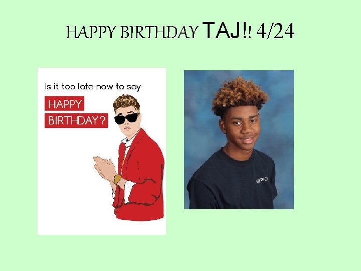 HAPPY BIRTHDAY TAJ!! 4/24 