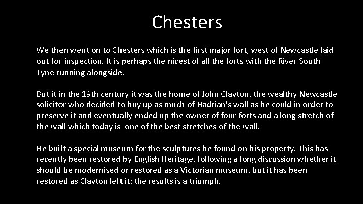 Chesters We then went on to Chesters which is the first major fort, west