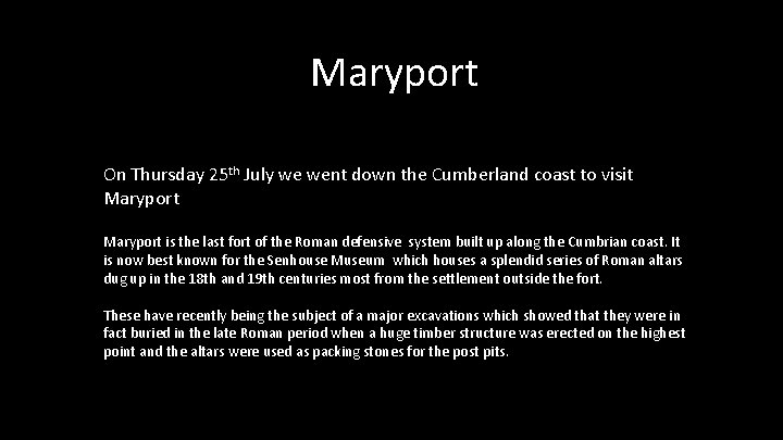 Maryport On Thursday 25 th July we went down the Cumberland coast to visit