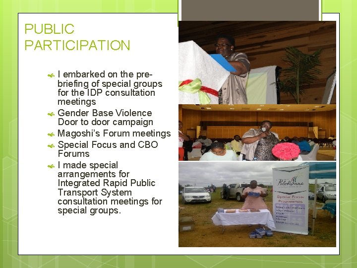 PUBLIC PARTICIPATION I embarked on the prebriefing of special groups for the IDP consultation