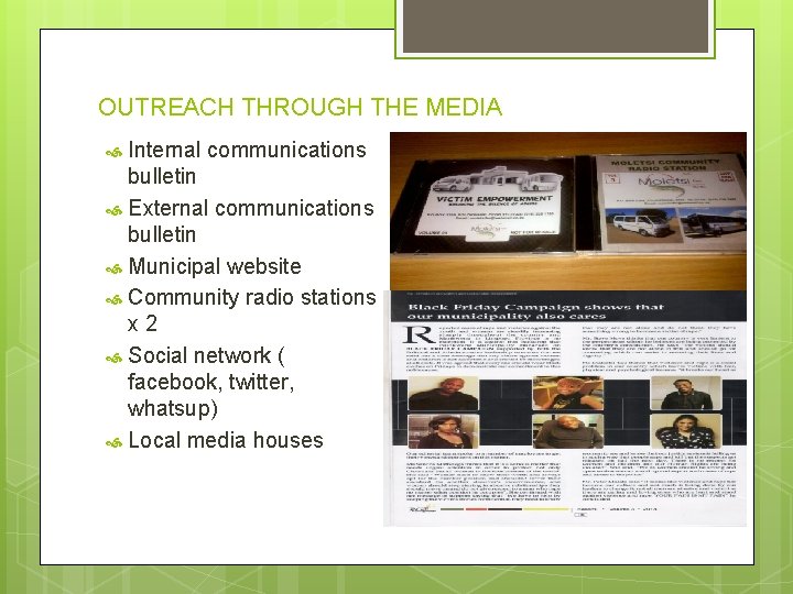 OUTREACH THROUGH THE MEDIA Internal communications bulletin External communications bulletin Municipal website Community radio