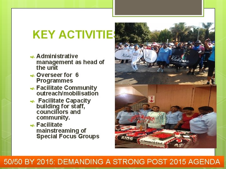 KEY ACTIVITIES Administrative management as head of the unit Overseer for 6 Programmes Facilitate