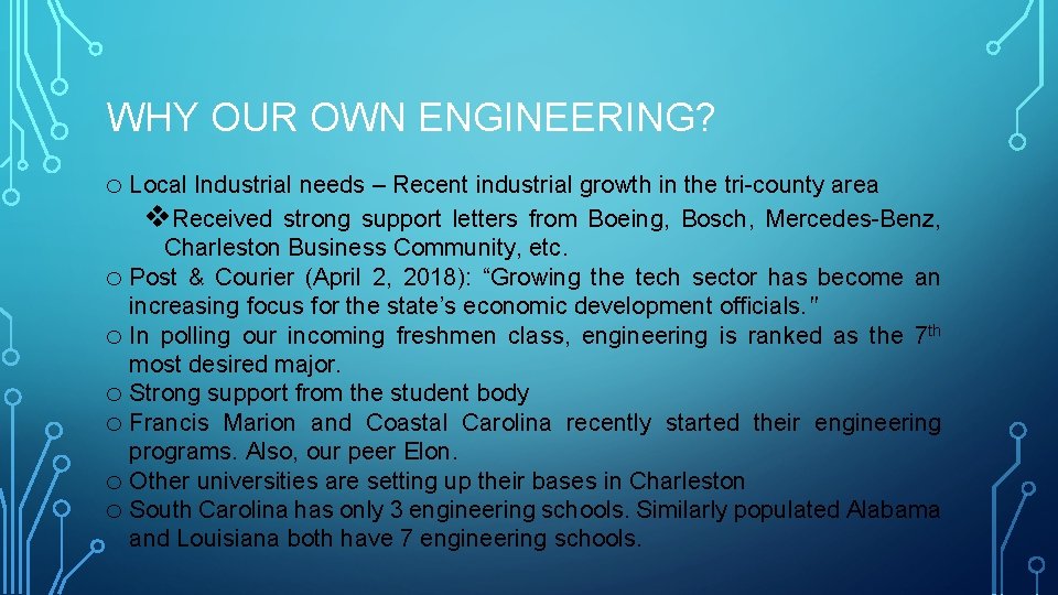 WHY OUR OWN ENGINEERING? o Local Industrial needs – Recent industrial growth in the