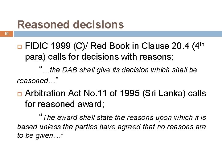 Reasoned decisions 10 FIDIC 1999 (C)/ Red Book in Clause 20. 4 (4 th